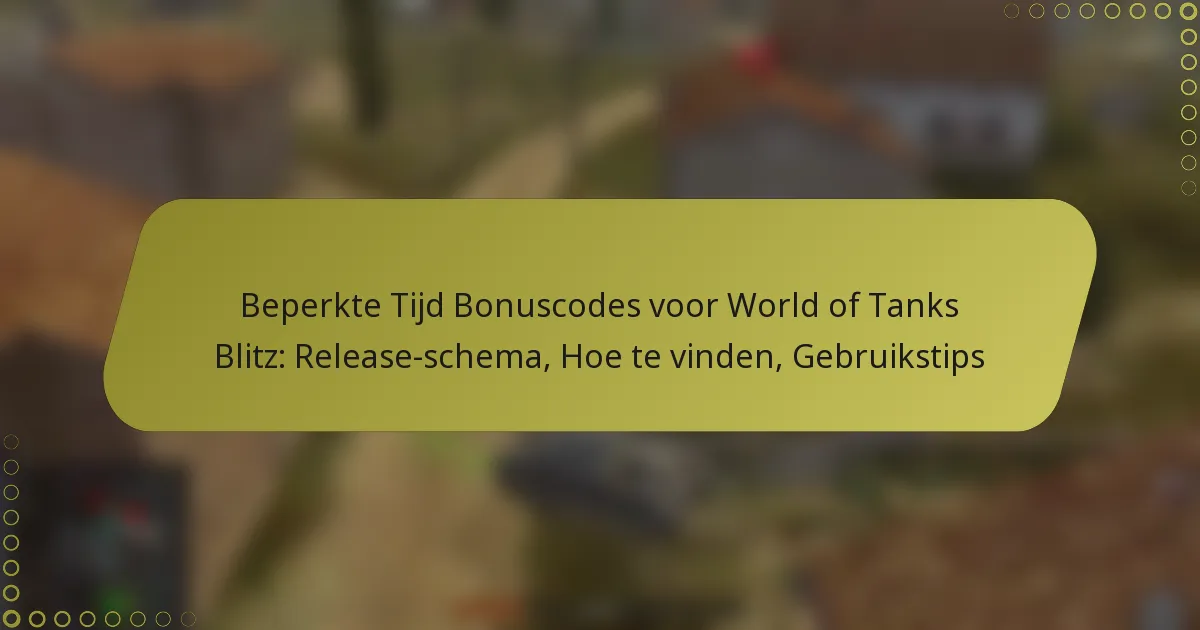 featured-image-beperkte-tijd-bonuscodes-voor-world-of-tanks-blitz-release-schema-hoe-te-vinden-gebruikstips