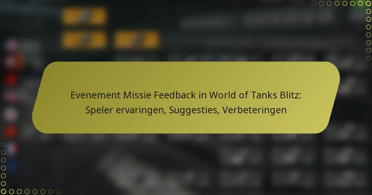 featured-image-evenement-missie-feedback-in-world-of-tanks-blitz-speler-ervaringen-suggesties-verbeteringen
