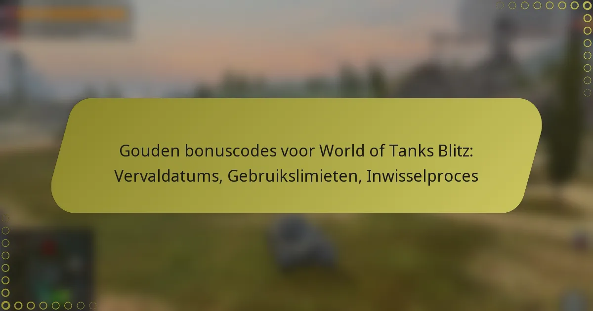 featured-image-gouden-bonuscodes-voor-world-of-tanks-blitz-vervaldatums-gebruikslimieten-inwisselproces