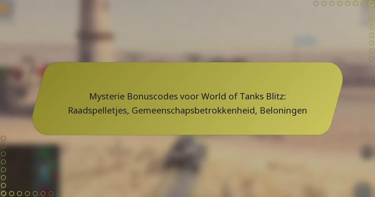 featured-image-mysterie-bonuscodes-voor-world-of-tanks-blitz-raadspelletjes-gemeenschapsbetrokkenheid-beloningen