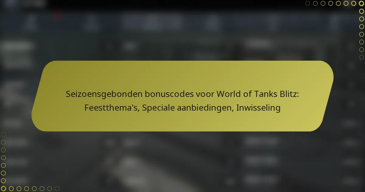 featured-image-seizoensgebonden-bonuscodes-voor-world-of-tanks-blitz-feestthemas-speciale-aanbiedingen-inwisseling