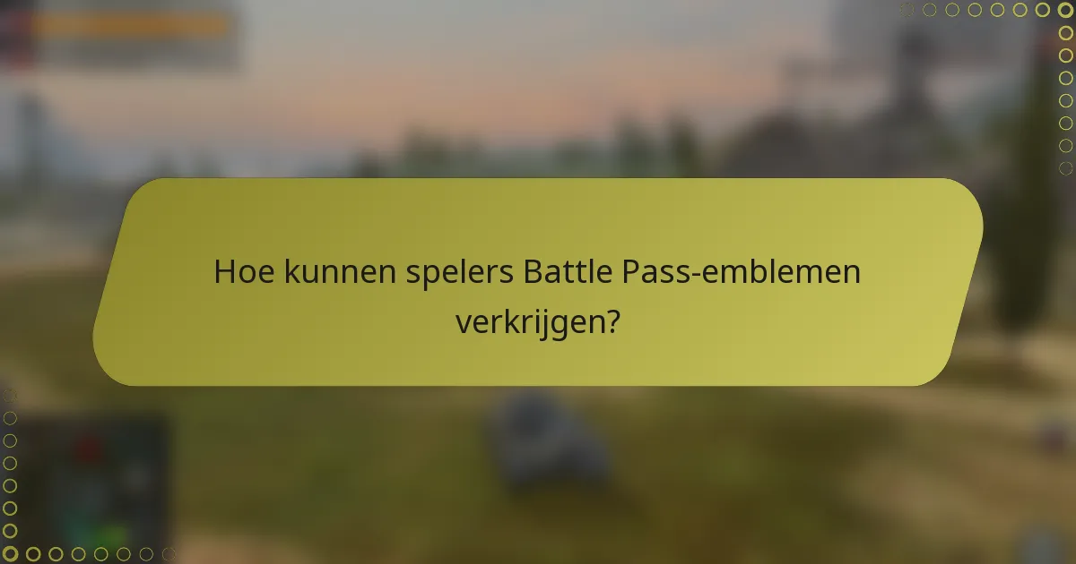 Hoe kunnen spelers Battle Pass-emblemen verkrijgen?