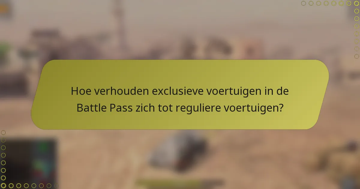Hoe verhouden exclusieve voertuigen in de Battle Pass zich tot reguliere voertuigen?