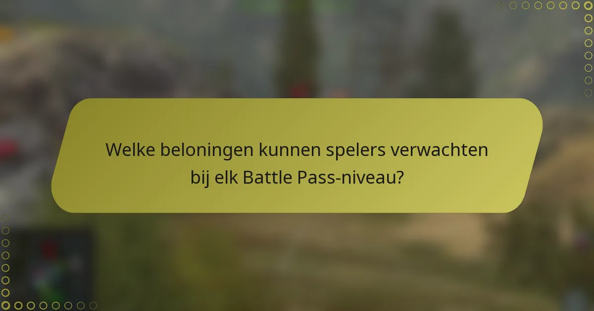 Welke beloningen kunnen spelers verwachten bij elk Battle Pass-niveau?