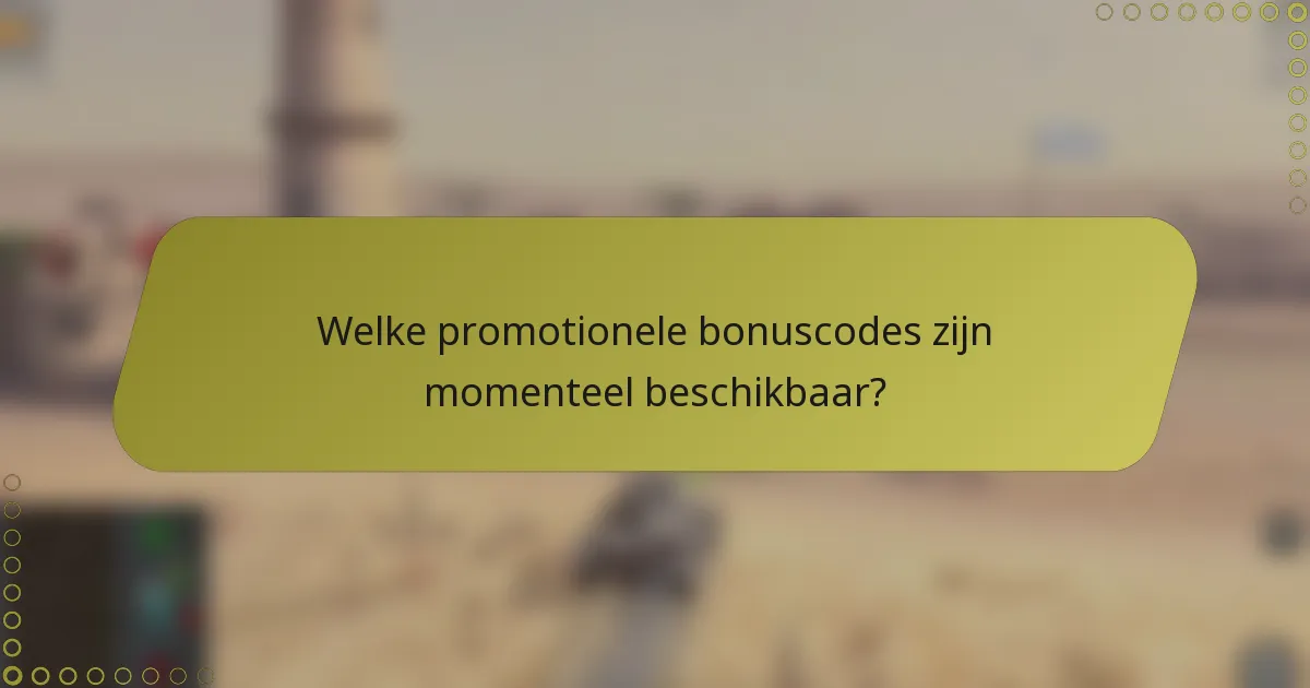 Welke promotionele bonuscodes zijn momenteel beschikbaar?
